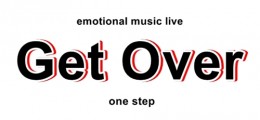 [Hall Rental/Night Time] Get Over -Vol.1-