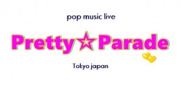 [Hall Rental/Day&Time] Pretty☆Parade -Vol.1-