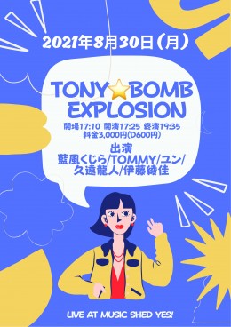 YES PROMOTION PRESENTS『TONY⭐️BOMB EXPLOSION』
