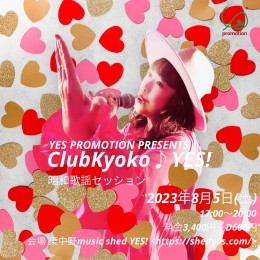 [Reserved / DayTime] Club Kyoko♪YES!