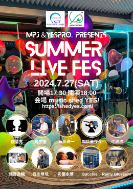 [Reserved]  MPJ & YESPRO. PRESENTS SUMMER LIVE FES
