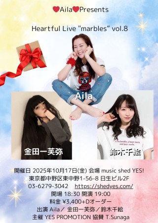 [Reserved／Night Time ] ❤Aila❤Presents Heartful Live “marbles” vol.8